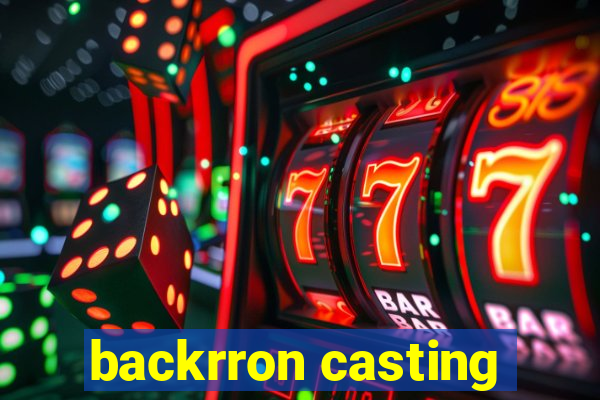 backrron casting